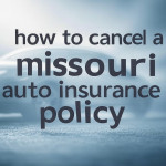 how to cancel a MO car insurance policy